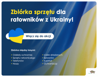 Zbiórka sprzętu dla ratowników z Ukrainy. Włącz się do akcji!