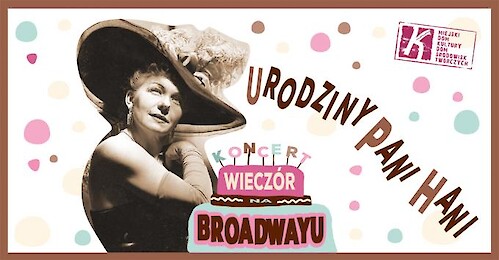 Urodziny Pani Hani - "Wieczór na Brodwayu"